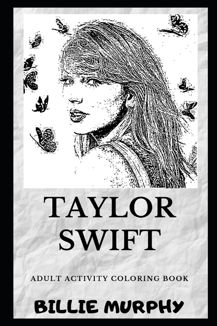 Taylor Swift Coloring Books: Taylor Swift Adult Activity Coloring Book  (Series #0) (Paperback)