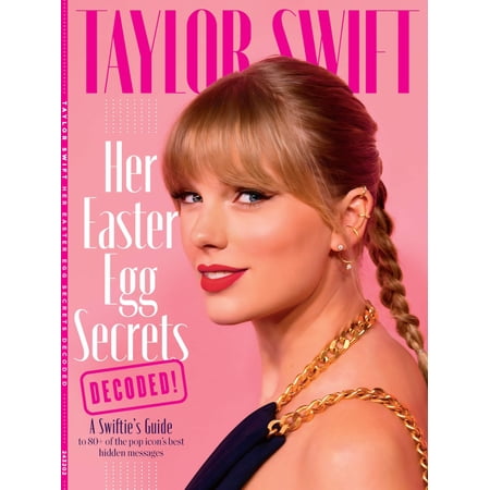 Taylor Swift - Easter Egg Secrets Decoded: Swiftie's Guide To 80+ Hidden Messages, Liner Notes, Lucky Number 13, Lyrics, Music Videos, Fashion, Social Media Posts, Name-Drops, Eras Tours TTPD Pop-Up
