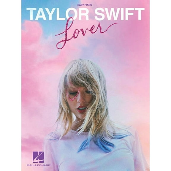 Taylor Swift - Lover Easy Piano Songbook 18 Hits Sheet Music Including Lover Me! and You Need to Calm Down Beginner Pian, (Paperback)