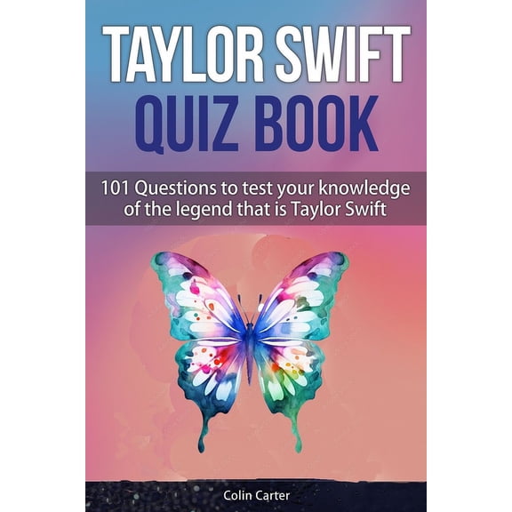 Taylor Swift Quiz Book: 101 Questions To Test Your Knowledge Of The Legend That Is Taylor Swift (Paperback)