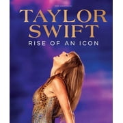 Taylor Swift Rise of an Icon, Hardcover