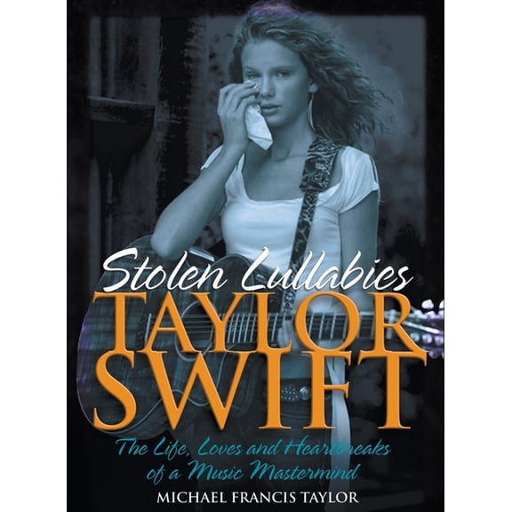 Taylor Swift: Stolen Lullabies (Hardcover)
