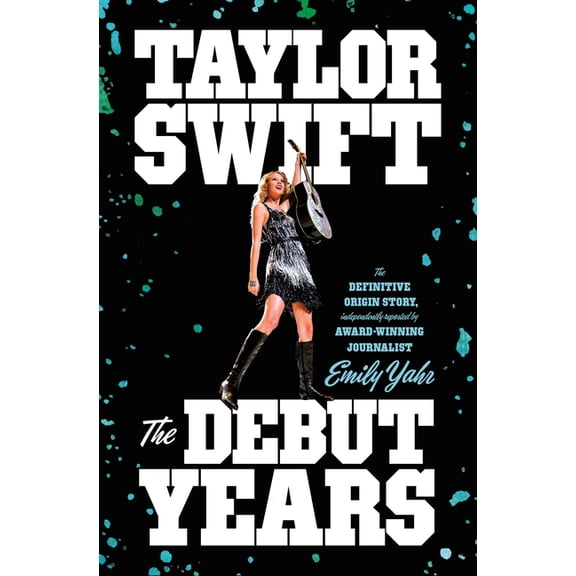 Taylor Swift: The Debut Years, (Hardcover)