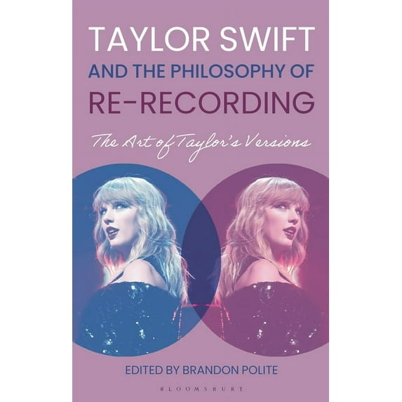 Taylor Swift and the Philosophy of Re-Recording: The Art of Taylor's Versions, (Paperback)