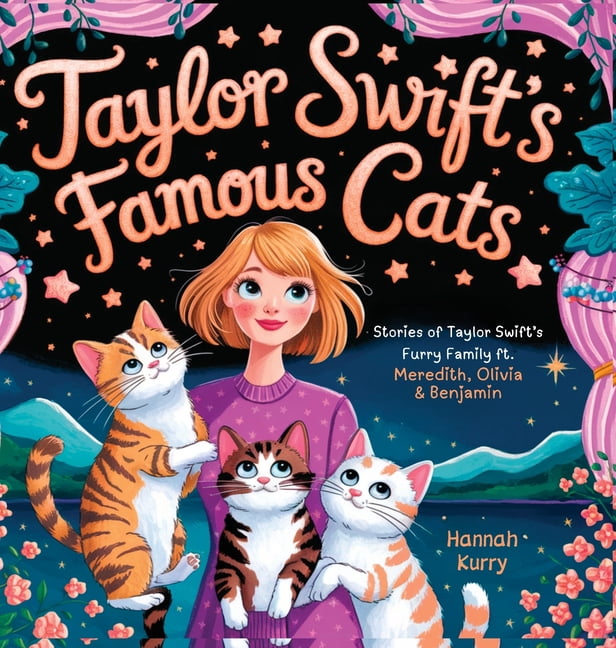Taylor Swift's Famous Cats: Stories of Taylor Swift's Furry Family Featuring Meredith, Olivia & Benjamin (Swiftie Must R, (Hardcover)