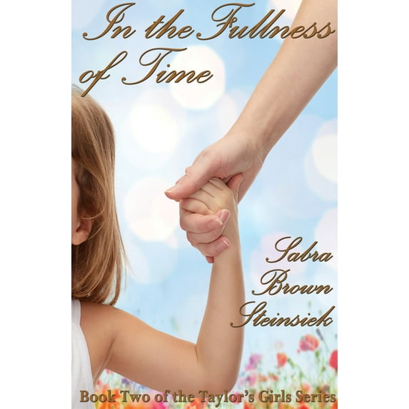 Taylor's Girls: In the Fullness of Time (Series #2) (Paperback)