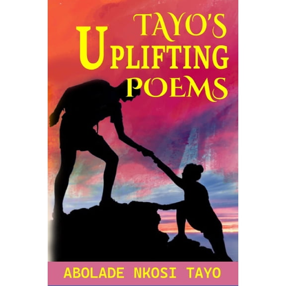 Tayo's Uplifting Poems, (Paperback)