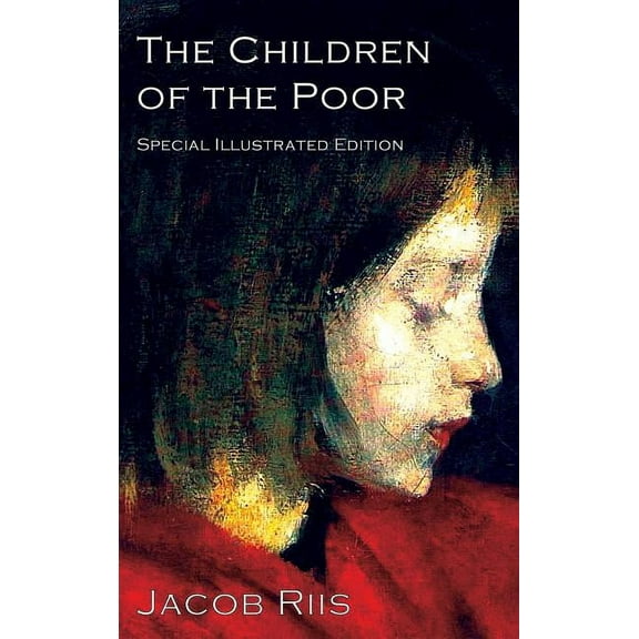 Tcb Classics Social History The Children of the Poor: A Child Welfare Classic, (Hardcover)