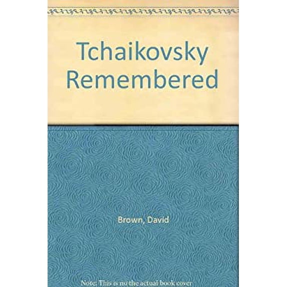 Pre-Owned Tchaikovsky Remembered (Hardcover) 0931340659 9780931340659