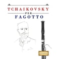 thumbnail image 1 of Tchaikovsky per Fagotto: 10 Pezzi Facili per Fagotto Libro per Principianti, (Paperback), 1 of 1
