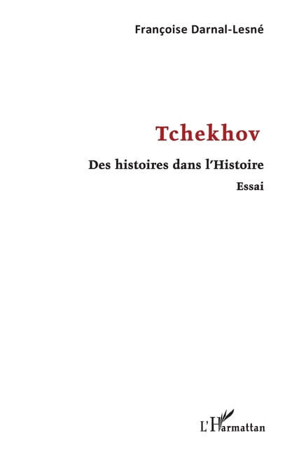 Tchekhov: Des histoires dans l'Histoire Essai, (Paperback)