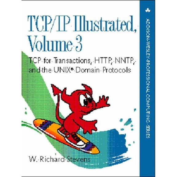 Pre-Owned Tcp/IP Illustrated, Volume 3: TCP for Transactions, Http, Nntp, and the Unix Domain Protocols (Hardcover) 0201634953 9780201634952