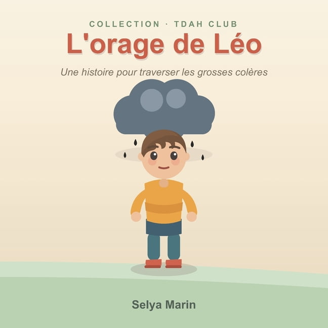 Tdah Club L'orage de LÃ©o: La gestion de la colÃ¨re chez un enfant TDAH, (Paperback)