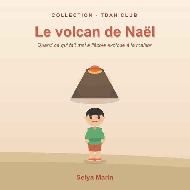 Tdah Club Le volcan de Nael: Le harcÃ¨lement vÃ©cu par un enfant TDAH, (Paperback)