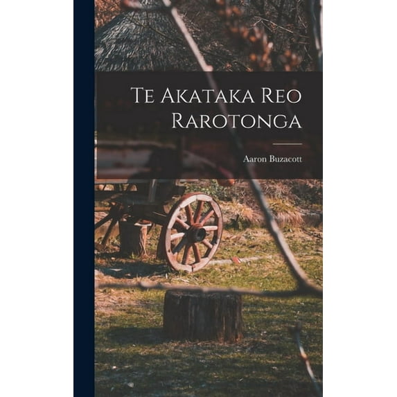 Te Akataka Reo Rarotonga (Hardcover)