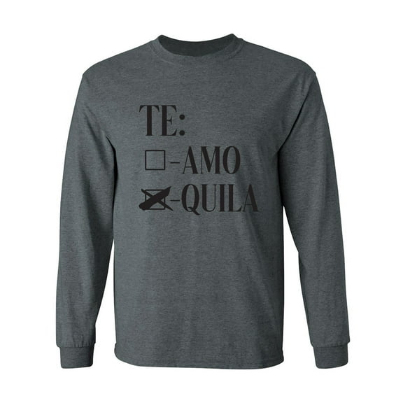Te Amo Quila Adult Long Sleeve T-shirt