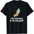 thumbnail image 1 of Te Calmas O Te Calmo Hispanic Spanish T-Shirt, 1 of 4