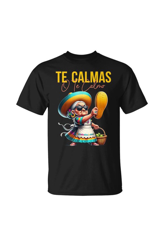 Te Calmas O Te Calmo Mexican Spanish Mother Mom Expression TShirt
