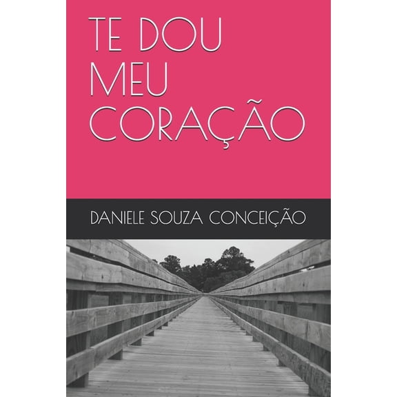 Te Dou Meu Corao (Paperback)