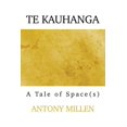 thumbnail image 1 of Te Kauhanga: A Tale of Space(s), (Paperback), 1 of 1