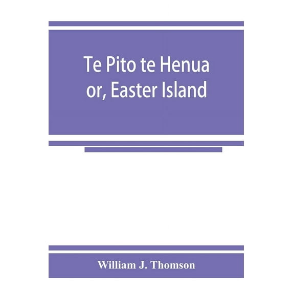 Te Pito te Henua; or, Easter Island, (Paperback)