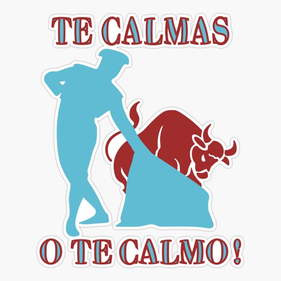 Te calmas o te calmo Sticker