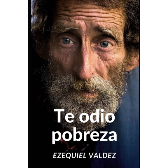 Te odio pobreza : " Como liquidar la pobreza" (Paperback)