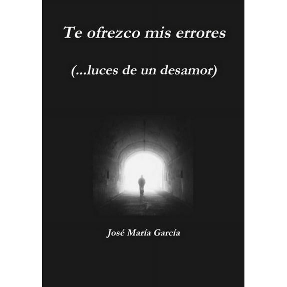 Te ofrezco mis errores (...luces de un desamor), (Paperback)