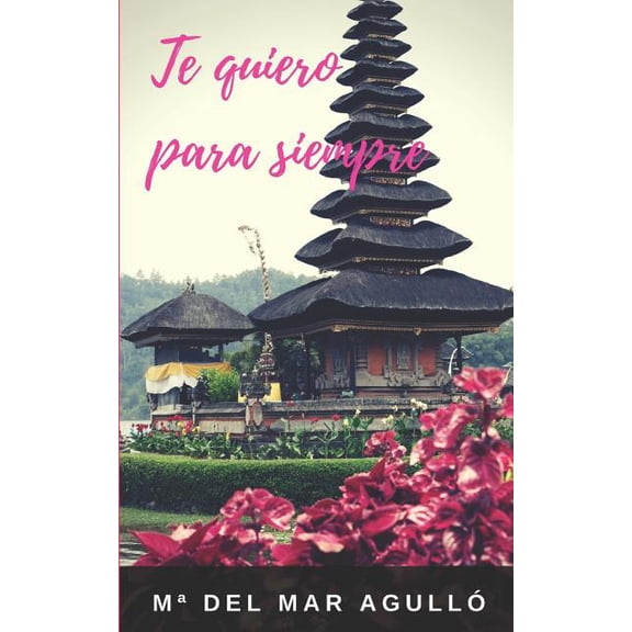 Te quiero para siempre : Crees en el amor a primera vista? (Novela Romntica) (Paperback)