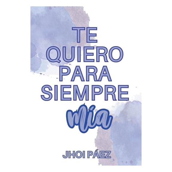 Te quiero para siempre ma, (Paperback)