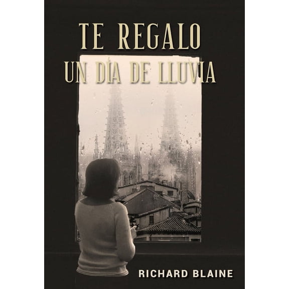 Te regalo un da de lluvia, (Hardcover)