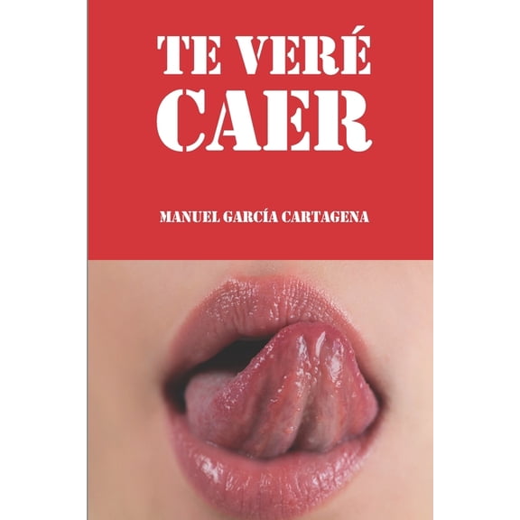 Te ver caer, (Paperback)