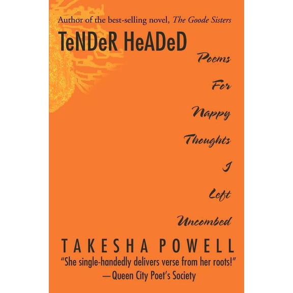 TeNDeR HeADeD: Poems For Nappy Thoughts I Left Uncombed, (Paperback)