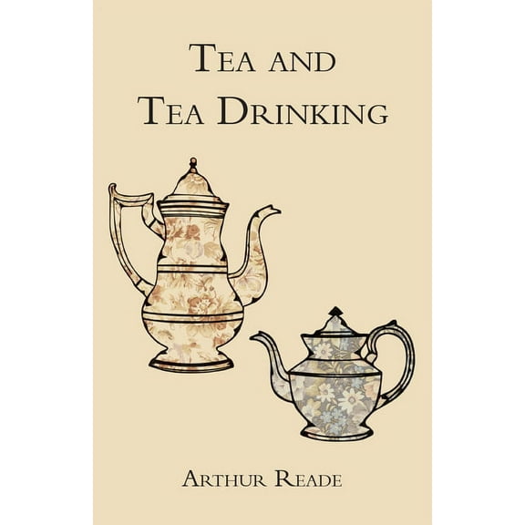 Tea and Tea Drinking, (Paperback)