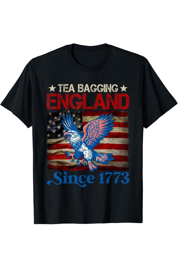 Tea Bagging England Since 1773 Eagle 4Th Of July T-Shirt