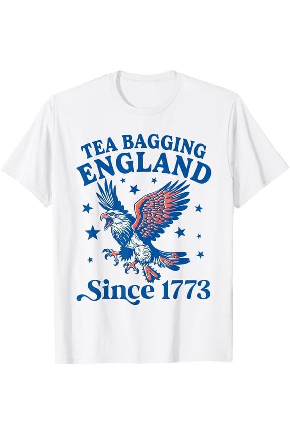 Tea Bagging England Since 1773 Patriotic Eagle 4Th Of July T-Shirt, Unisex T-Shirt