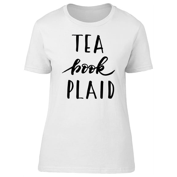Tea, Book, Plaid, Cool Quote Tee Women's -Image by Shutterstock