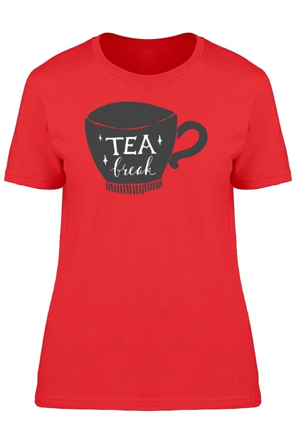 Tea Break Cup T-Shirt Women -Image by Shutterstock, Female Small