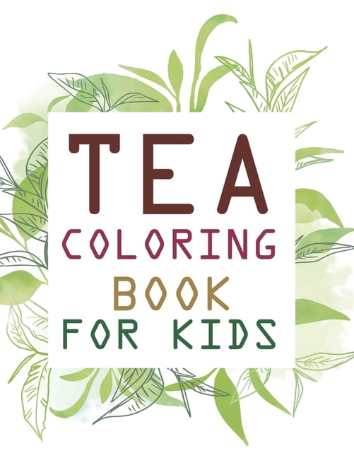 Tea Coloring Book For Kids: Tea Coloring Book For Adults (Paperback)