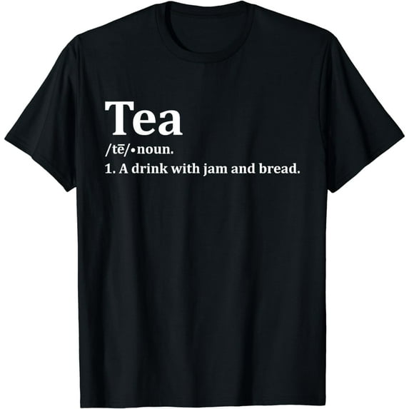 Tea Definition Funny Tea Lover Tea Time Party T-Shirt