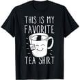 thumbnail image 1 of Tea Drinker Tea Lover This Is My Favorite Tea T-Shirt, 1 of 4
