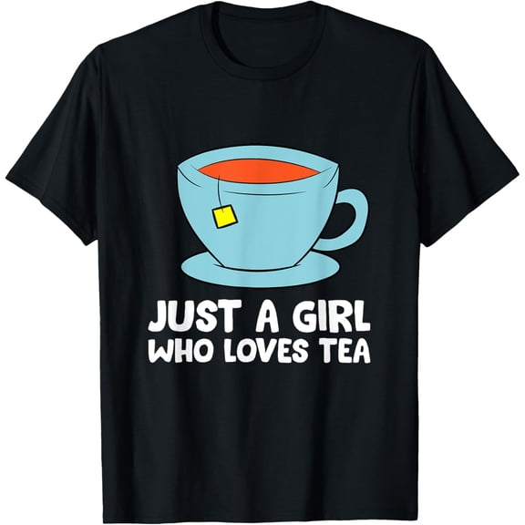 Tea Drinking Girl Just a Girl Who Loves Tea T-Shirt