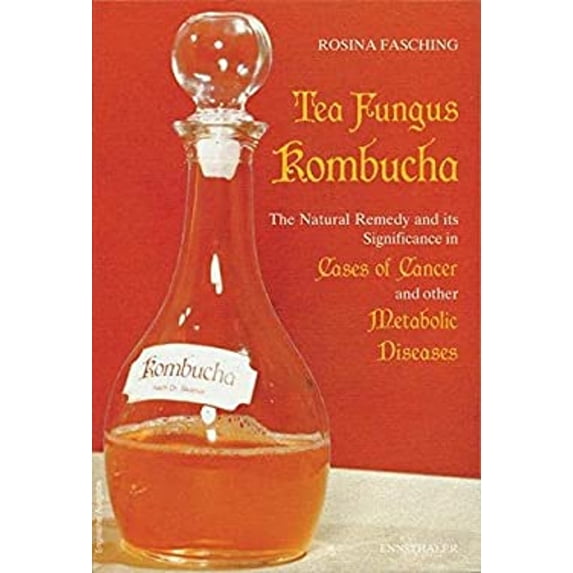Pre-Owned Tea Fungus Kombucha: The Natural Remedy and It Significance in Cases of Cancer and Other Metabolic Diseases (Paperback) 3850682315 9783850682312