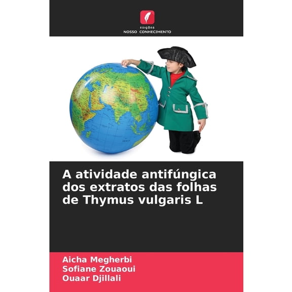A atividade antifngica dos extratos das folhas de Thymus vulgaris L, (Paperback)