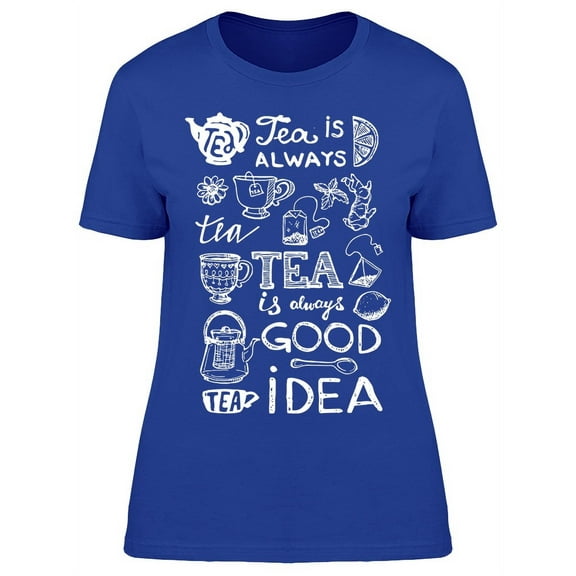 Tea Is Always Good, Sketch Tee Women's -Image by Shutterstock
