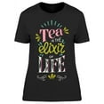 thumbnail image 1 of Tea Is The Elixir Of Life T-Shirt Women -Image by Shutterstock, Female 3X-Large, 1 of 2