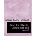 thumbnail image 1 of Tea; Its Effects, Medicinal and Moral (Paperback), 1 of 1