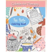 Tea Party Coloring book Art Therapy and Mindful Coloring, Paperback