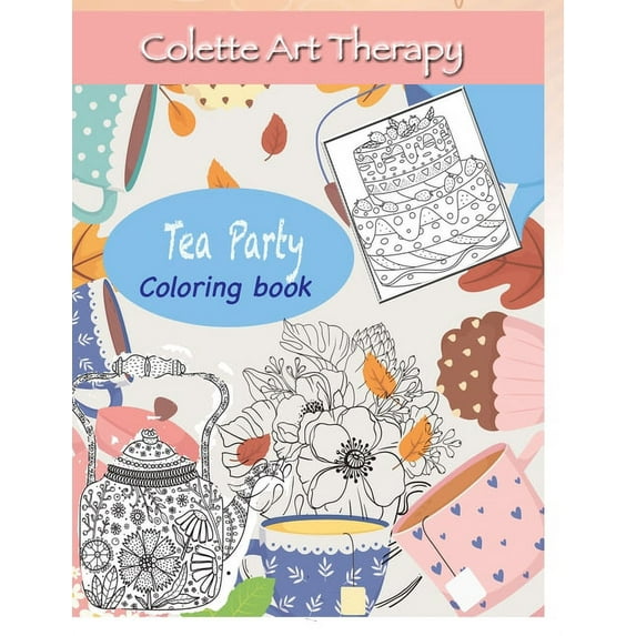 Tea Party Coloring book: Art Therapy and Mindful Coloring, (Paperback)