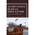 thumbnail image 1 of Tea Party Effects on 2010 U.S. Senate Elections : Stuck in the Middle to Lose (Hardcover), 1 of 1